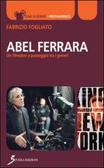 Abel Ferrara. Un filmaker a passeggio tra i generi