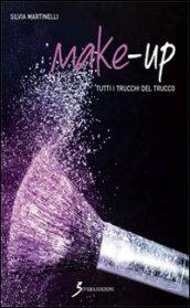 Make-up. Tutti i trucchi del trucco