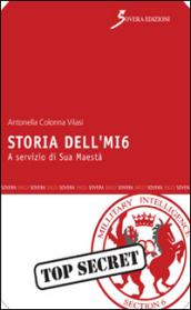 Storia dell'MI6. A servizio di Sua Maestà