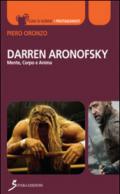 Darren Aronofsky. Mente, corpo e anima