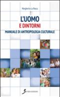 L'uomo e dintorni. Manuale di antropologia culturale