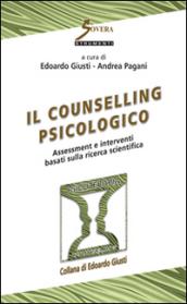 Il counseling psicologico. Assessment e interventi basati sulla ricerca scientifica