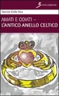 Amati e odiati. L'antico anello celtico