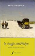 In viaggio con Philipp. Storia di un viaggio in incognito