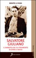 Salvatore Giuliano. Il bandito che fu strumento di Stato e mafia