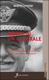 Morte di un generale. Carlo Alberto Dalla Chiesa ucciso da un complotto stato-mafia