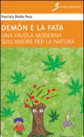 Demon e la fata. Una favola moderna sull'amore per la natura