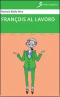 François al lavoro