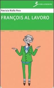 François al lavoro