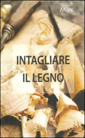 Intagliare il legno