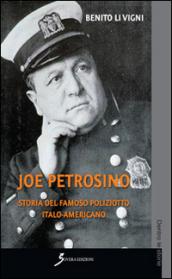 Joe Petrosino. Storia del famoso poliziotto italo-americano