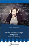 Stress e burnout degli insegnanti. Orientarsi al futuro