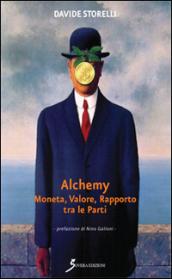 Alchemy. Moneta, valore, rapporto tra le parti