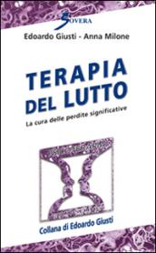 Terapia del lutto. La cura delle perdite significative