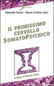 Il primissimo cervello somatopsichico