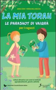 La mia Torah. Le parashot di Vaiqrà per ragazzi