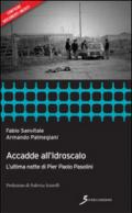 Accade all'idroscalo. L'ultima notte di Pier Paolo Pasolini