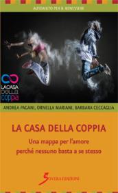 La casa della coppia. Una mappa per l'amore perché nessuno basta a se stesso