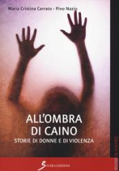 All'ombra di Caino. Storie di donne e di violenza