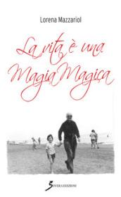 La vita è una magia magica