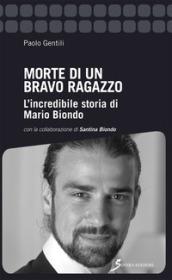 Morte di un bravo ragazzo. L'incredibile storia di Mario Biondo