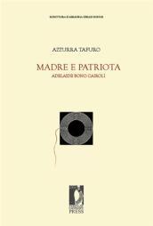 Madre e patriota. Adelaide Bono Cairoli