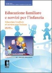 Educazione familiare e servizi per l'infanzia-Education familiale et services pour l'enfance. XIII congresso. (Firenze, 17-19 novembre 2010)