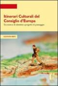 Itinerari culturali del consiglio d'Europa tra ricerce di identità e progetto di paesaggio