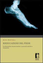 Rieducazione del piede. Problematiche biomeccaniche e posturali statiche e dinamiche