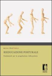 Rieducazione posturale. Fondamenti per la progettazione della postura