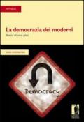 La democrazia dei moderni. Storia di una crisi