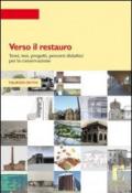 Verso il restauro. Temi, tesi, progetti per la conservazione