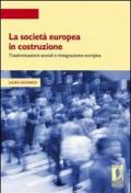 La società europea in costruzione. Trasformazioni sociali e integrazione europea