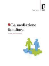 La mediazione familiare. Modelli, principi, obiettivi