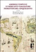 Amerigo Vespucci e i mercanti viaggiatori fiorentini del Cinquecento