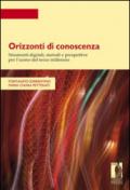 Orizzonti di conoscenza. Strumenti digitali, metodi e prospettive per l'uomo del terzo millennio