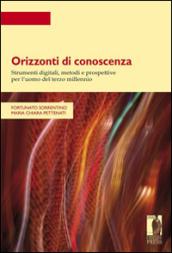 Orizzonti di conoscenza. Strumenti digitali, metodi e prospettive per l'uomo del terzo millennio