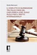 Il conflitto di giurisdizione tra Italia e India nel caso Enrica Lexie: quale ruolo per il diritto internazionale? (Premio Cesare Alfieri «Cum Laude»)