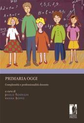 Primaria oggi. Complessità e professionalità docente