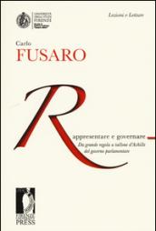Rappresentare e governare. Da grande regola a tallone d'Achille del governo parlamentare