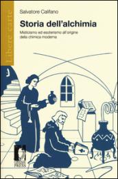 Storia dell’alchimia : Misticismo ed esoterismo all’origine della chimica moderna