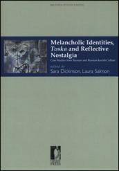 Melancholic identities, toska and reflective nostalgia. Case studies from russian and russian-jewish culture