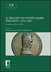 Il Ducato di Filippo Maria Visconti, 1412-1447. Economia, politica, cultura Economia, politica, cultura (Reti Medievali E-Book Vol. 24)