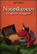 Nocedicocco draghetto coraggioso. Ediz. illustrata