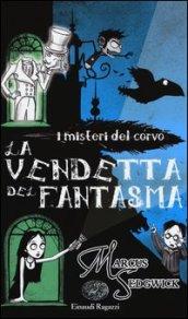 I MISTERI DEL CORVO - LA VENDETTA DEL FANTASMA