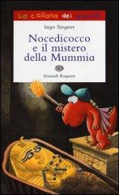 Nocedicocco e il mistero della mummia. Ediz. illustrata