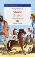 Storie di eroi. Ediz. illustrata