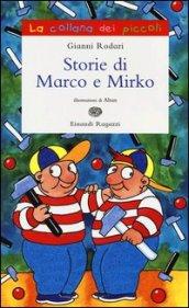 Storie di Marco e Mirko. Ediz. illustrata