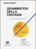 Grammatica della fantasia. Introduzione all'arte di inventare storie. 40 anni