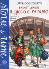 Il gioco si fa duro. Basket league